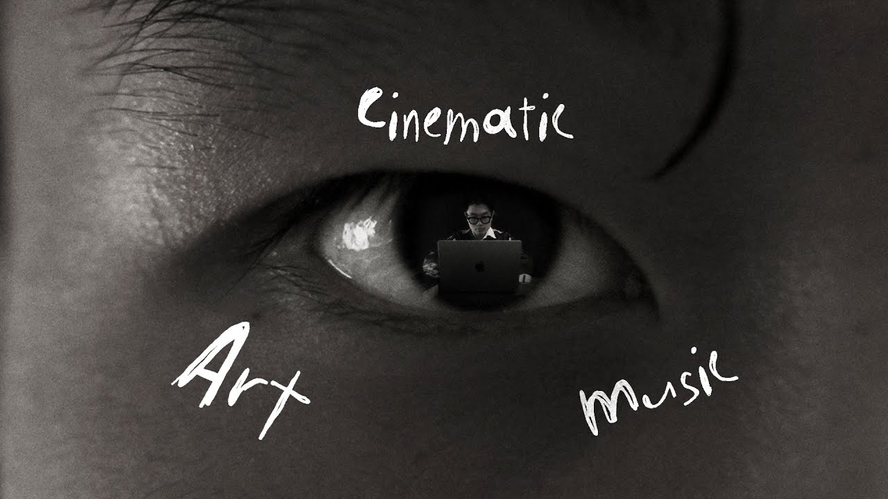 How I Combined Music and Art Cinematically