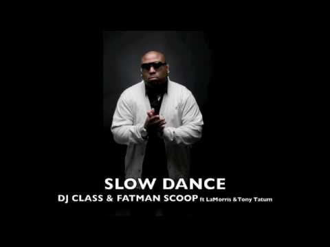 DJ CLASS-SLOW DANCE FT. FATMAN SCOOP