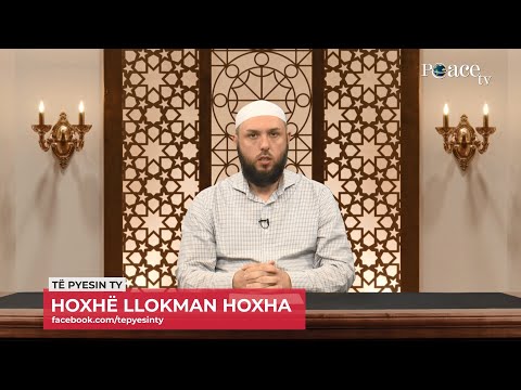 Të pyesin ty | 04. Trajtim i pyetjeve - Llokman Hoxha