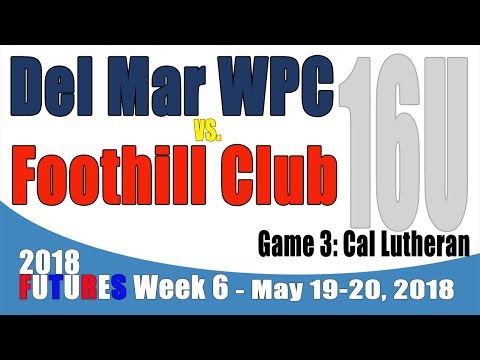 2018.05.20 16U Del Mar v Foothill Club (Futures WPL Week 6, Game 3)