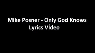 Mike Posner - Only God Knows Lyrics Video