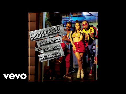 La Materialista - Machucando (Audio) ft. Shelow Shaq, Topo La Maskara