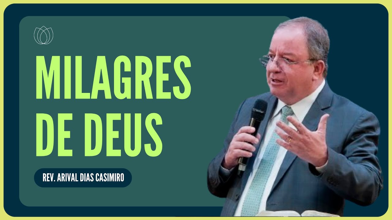 DEUS FAZ MILAGRES HOJE! | Rev. Arival Dias Casimiro | IPP