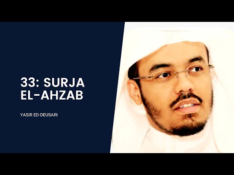 33: SURJA EL-AHZAB | Yasir ed-Deusari