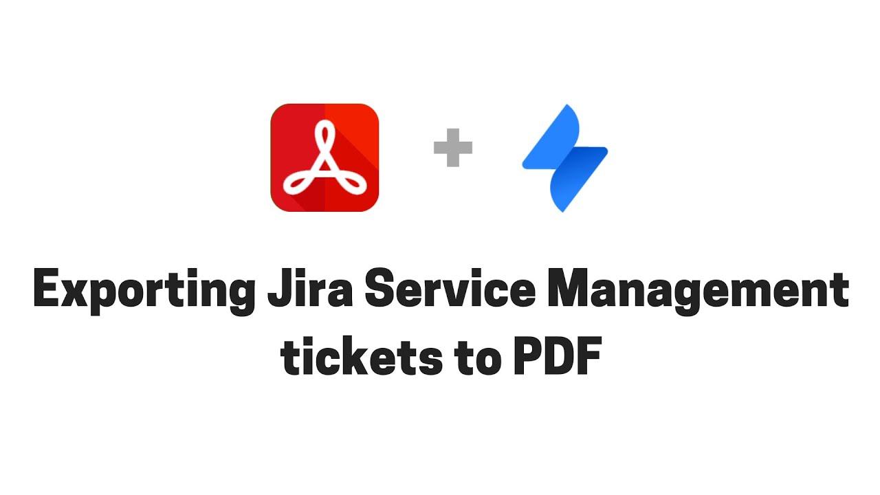 Exporting Jira Service Management tickets to PDF