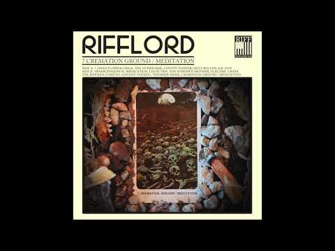 RIFFLORD - 7 cremation ground meditation (FULL ALBUM)
