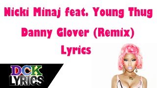 Nicki Minaj ft. Young Thug - Danny Glover (Remix) - Lyrics