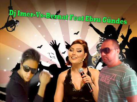 Dj Imer Bernat Vs Ebru Gündes Remix