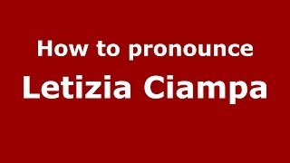 How to pronounce Letizia Ciampa