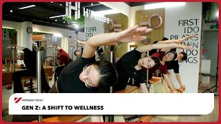 Gen Z: a shift to wellness | Vietnam Today