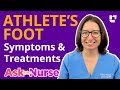 Athlete's Foot: Symptoms, Causes & Treatments - Ask A Nurse | @LevelUpRN