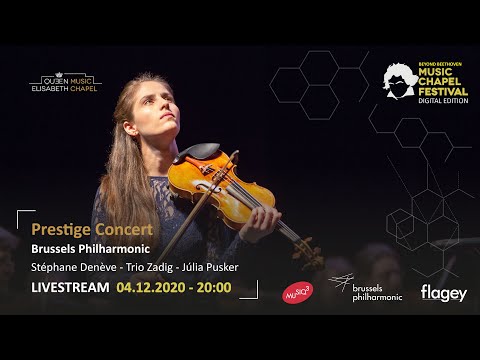 Music Chapel Festival, Beyond Beethoven - J.Pusker, Trio Zadig, S.Denève & Brussels Philharmonic