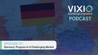 Vixio podcast: Episode 97. Germany: Progress In A Challenging Market