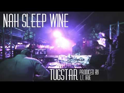 Tugstar - Nah Sleep Wine