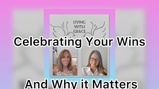 Celebrating Your Wins: Why Self Acknowledgement Matters