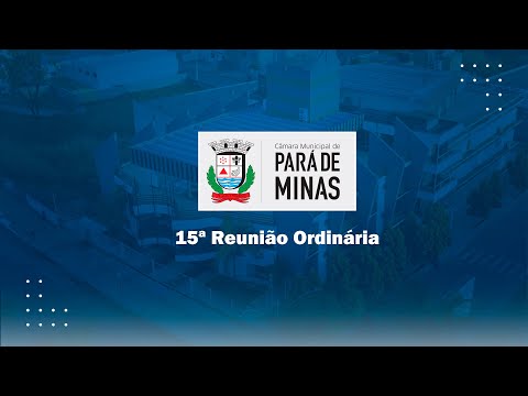 15ª Reunião Ordinária da Câmara Municipal de Pará de Minas em 2024