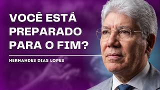 HERNANDES DIAS LOPES | Como Encarar o Fim Com Esperança