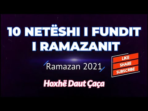 10 netet e fundit te Ramazanit. Hoxhe  Daut Çaça
