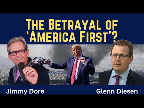 Jimmy Dore: The Betrayal of 'America First'?