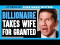 BILLIONAIRE Takes WIFE For GRANTED | Dhar Mann Bonus Videos