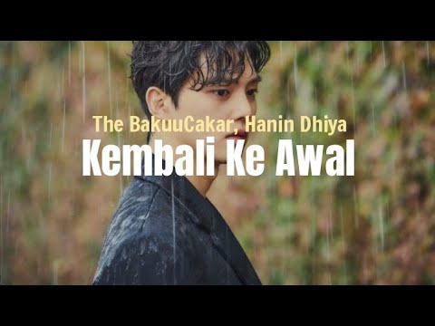 The BakuuCakar, Hanin Dhiya - Kembali Ke Awal (Lyrics Video)