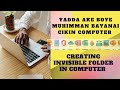 How To Hide Important Documents In Computer Trick Yadda Ake Boye Muhimman Bayanai Cikin System