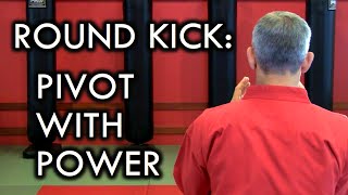 Round Kick/ Turning Kick Tip: How to Pivot with Power