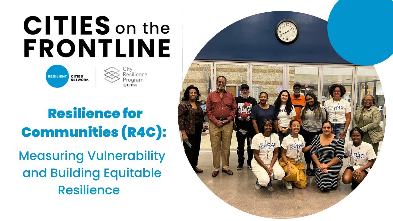 #CitiesOnTheFrontline 2023 | R4C: Measuring Vulnerability and Building Equitable Resilience