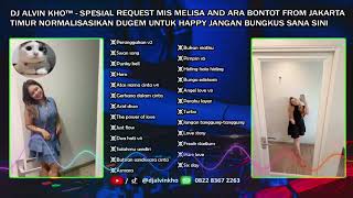 Download lagu DJ ALVIN KHO™ - SPESIAL REQUEST MIS MELISA AND ARA BONTOT FROM JAKARTA TIMUR mp3