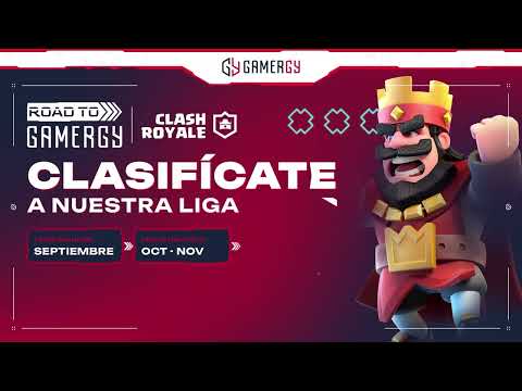 ¡Vuelve Road to GAMERGY Clash Royale! - #GAMERGY2023