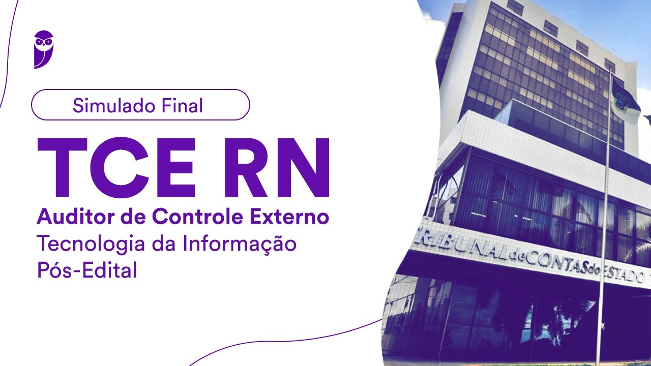 Simulado Final TCE RN - Auditor de Controle Externo Tecnologia da Informação - Pós-Edital - Correção