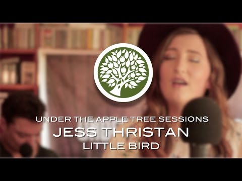 Jess Thristan - 'Little Bird' | UNDER THE APPLE TREE