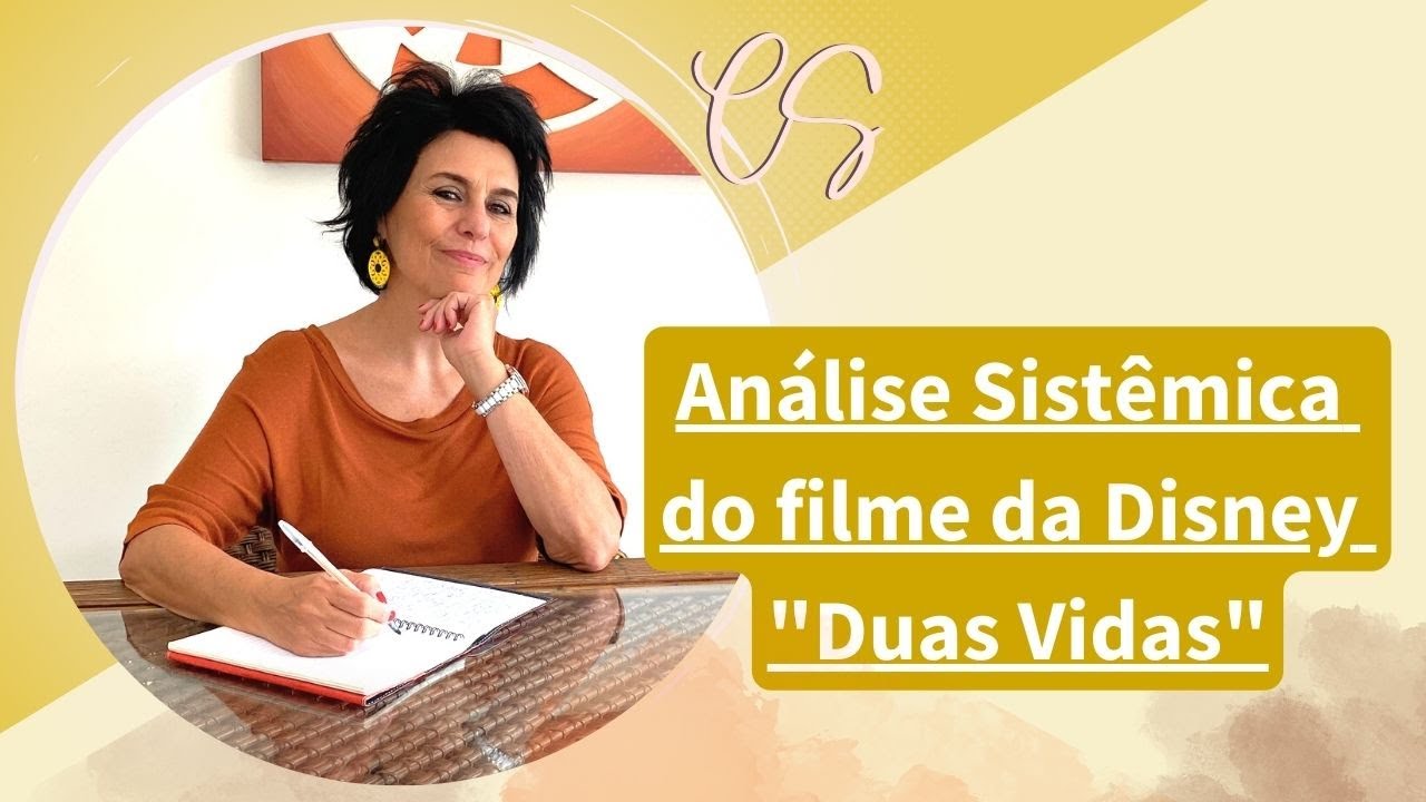 Análise sistêmica do filme: Duas vidas (Disney) - Cintya Sammarone