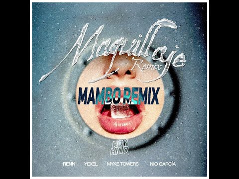 Renn, Myke Towers, Nio Garcia, Yexel - MAQUILLAJE - Mambo Remix -  Roy Hino Dj