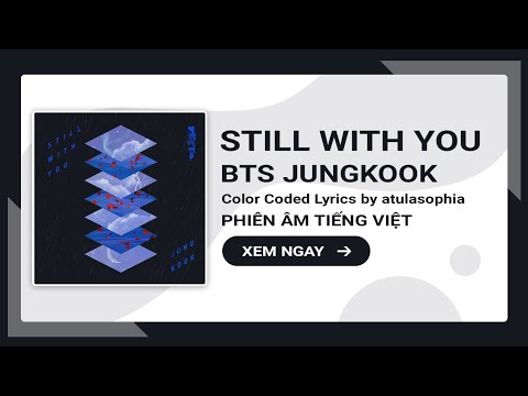 [Phiên âm Tiếng Việt] Still With You - BTS Jungkook
