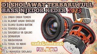 Download lagu DJ SHOLAWAT TERBARU2023 , EMAN EMAN TEMEN, FULL BASS , COCOK BUAT CEK SOUND HAJATAN mp3
