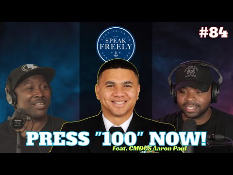 Permission To Speak Freely Ep 84 | PRESS "100" NOW (Feat. CMDCS Aaron Paul)