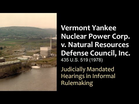 Vermont Yankee v. NRDC - Judicially Mandated Hearings in Informal Rulemaking