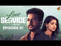 Love Service ️‍ Episode 01 Sam John Shravnitha Love Web Series 4K Finally