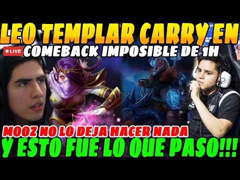 😲Leo TEMPLAR CARRY en COMEBACK IMPOSIBLE de 1H en contra de MOOZ😲| RANKED 13k MMR y esto PASO😲
