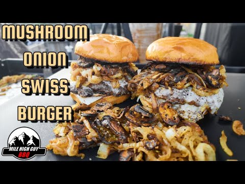 The Ultimate Mushroom Onion Swiss Burger Recipe