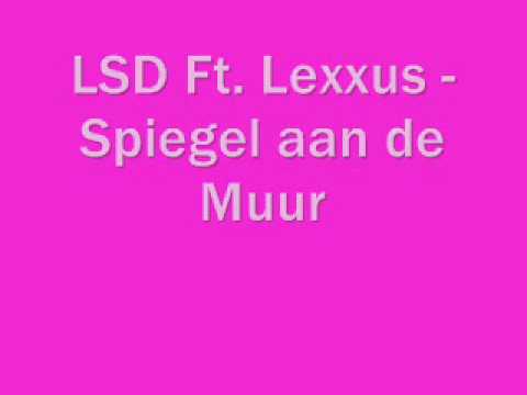 LSD Ft. Lexxus - Spiegel aan de Muur