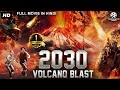 2030 VOLCANO BLAST - Hollywood Movie Hindi Dubbed | Action Adventure Movie