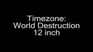 Timezone:World Destruction 12 inch