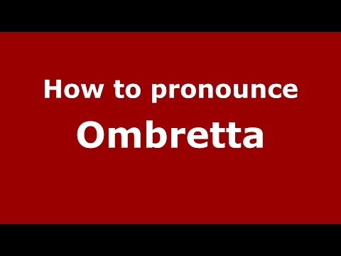 How to pronounce Ombretta (Italian/Italy)  - PronounceNames.com