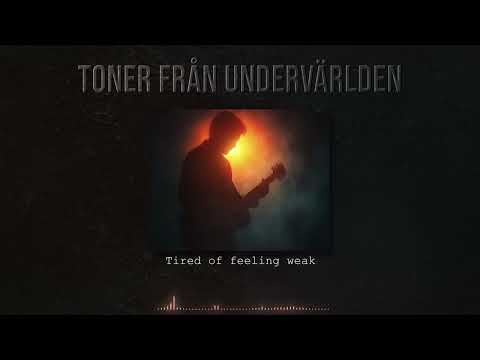 Tired of feeling weak – Axel (Originalsång ur Toner från undervärlden)