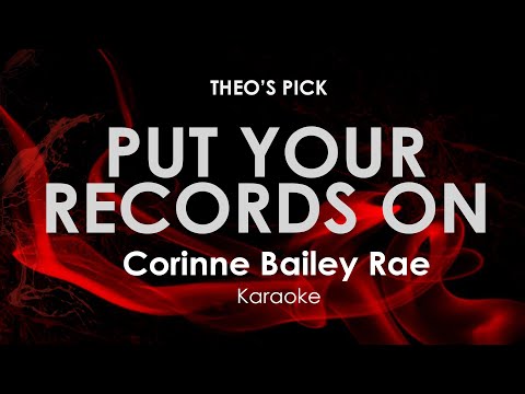 Put Your Records On | Corinne Bailey Rae karaoke