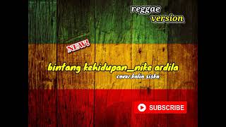 Download lagu musik reggae asik banget||bintang kehidupan-nike ardila. mp3