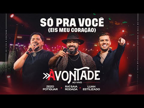 Só Pra Você - DVD À Vontade - Raí Saia Rodada, Zezo Potiguar, Luan Estilizado [Ao Vivo Em Natal/RN]