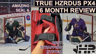 The best hockey goalie pads I have worn! True Hzrdus PX4 6 month review